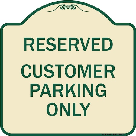 Signmission Reserved Customer Parking Only Heavy-Gauge Aluminum Architectural Sign, 18" x 18", TG-1818-23222 A-DES-TG-1818-23222